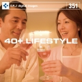 DAJ351 40+ LIFESTYLES【40+ ライフスタイルズ】
