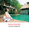 naturalimages Vol.32 ASIAN RESORT