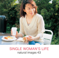 naturalimages Vol.43 SINGLE WOMAN'S LIFE
