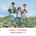 naturalimages Vol.141 FAMILY FARMING