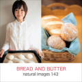 naturalimages Vol.143 BREAD AND BUTTER